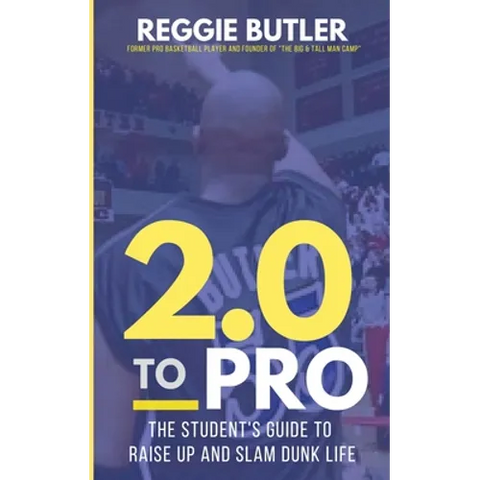 2.0 To PRO: The Student's Guide To Raise Up and Dunk Life