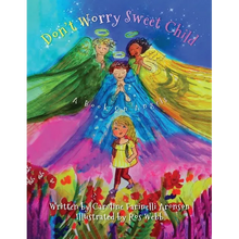 Don't Worry Sweet Child: A Book On Angels