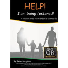 HELP! I am being fostered!: DRAFTED FROM PERSONAL EXPERIENCE With QR Audio Links