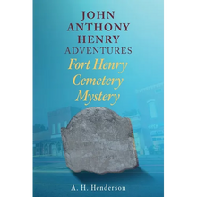 John Anthony Henry Adventures: Fort Henry Cemetery Mystery