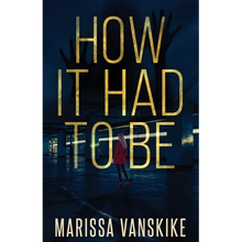 How It Had To Be (How It Had To Be, #1)