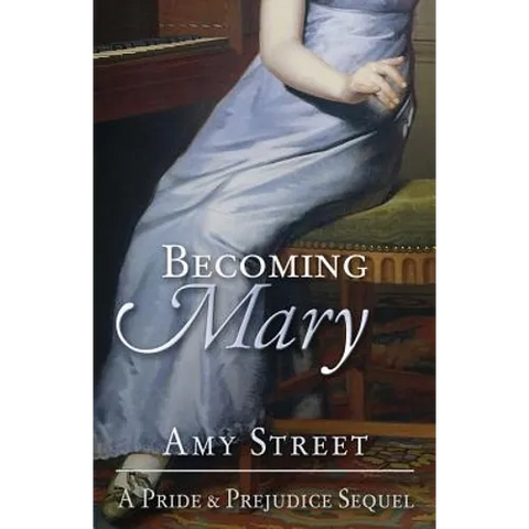 Becoming Mary: A Pride and Prejudice Sequel