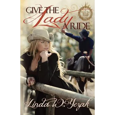 Give the Lady a Ride: a Circle Bar Ranch novel