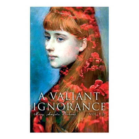 A Valiant Ignorance (Vol. 1-3): Victorian Romance