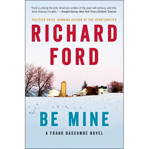 Be Mine: A Frank Bascombe Novel