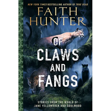 Of Claws and Fangs: Stories from the World of Jane Yellowrock and Soulwood