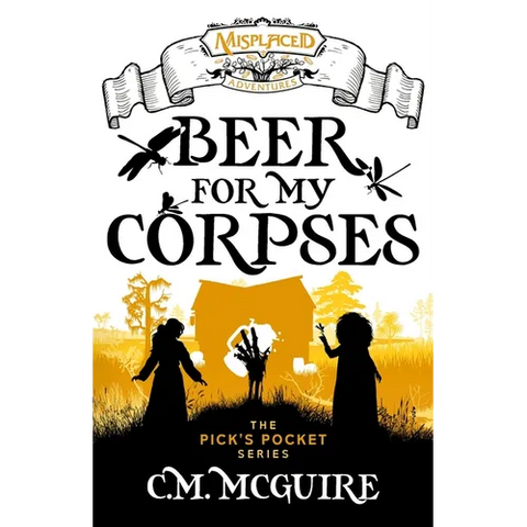 Beer For My Corpses - A Misplaced Adventures Novel