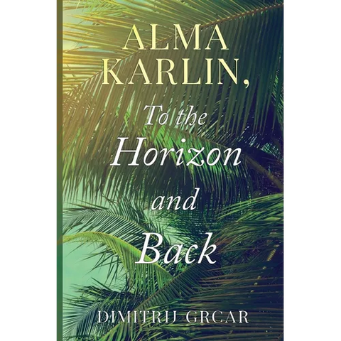 Alma Karlin, To the Horizon and Back