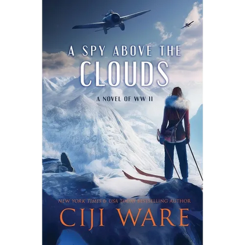 A Spy Above the Clouds: A Novel of WW II