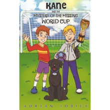 Kane and the Mystery of the Missing World Cup: A football adventure story for children aged 7-10 years - Paperback