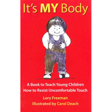 It's My Body: A Book to Teach Young Children How to Resist Uncomfortable Touch - Paperback
