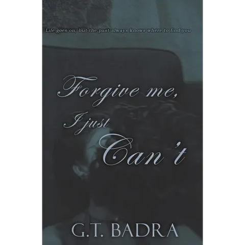 Forgive me, I just Can't