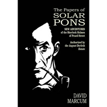 The Papers of Solar Pons: New Adventures of the Sherlock Holmes of Praed Street