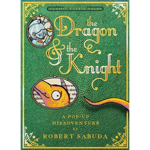 The Dragon & the Knight: A Pop-Up Misadventure - Paperback