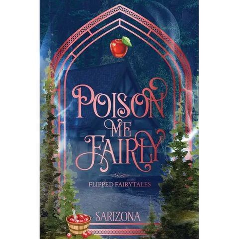 Poison Me Fairly: A Snow White Flipped Fairytale