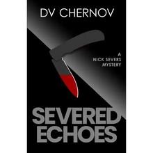 Severed Echoes: A Nick Severs Mystery