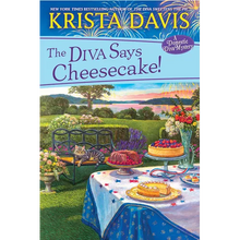 The Diva Says Cheesecake!: A Delicious Culinary Cozy Mystery with Recipes - Paperback