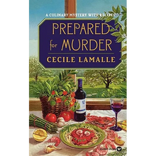 Prepared for Murder: A Culinary Mystery with Recipes