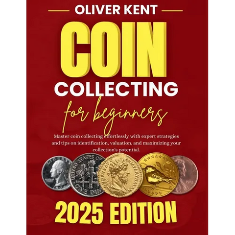 Coin collecting for beginners: Master coin collecting effortlessly with expert strategies and tips on identification, valuation, and maximizing your
