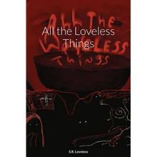 All the Loveless Things - Paperback