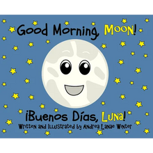 Good Morning, Moon/Buenos días, Luna: Preschool/Early Reader Version
