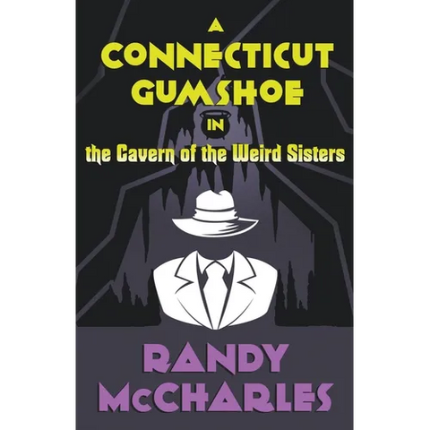 A Connecticut Gumshoe in the Cavern of the Weird Sisters