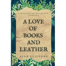 A Love of Books and Leather: A Witches of Wyldeden Novella - Paperback