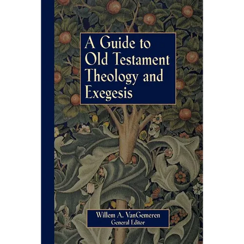 A Guide to Old Testament Theology and Exegesis