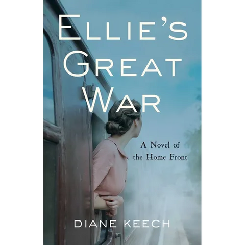 Ellie's Great War: A Novel of the Home Front