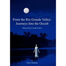 From the Rio Grande Valley: Journeys Into the Occult - Hardcover