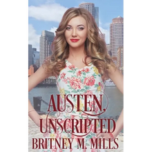Austen, Unscripted: A Second Chance Romance - Paperback