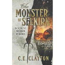 The Monster Of Selkirk Book 6: The Wrath Of Silence - Paperback