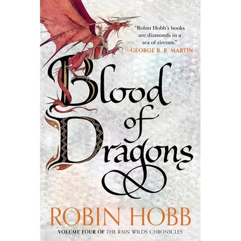 Blood of Dragons: Volume Four of the Rain Wilds Chronicles