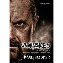 Unmasked: The True Story of the World's Most Prolific, Cinematic Killer - Hardcover