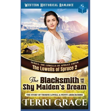 The Blacksmith and the Shy Maiden's Dream: The Story of Thorne Lowell & Penny Abercrombie