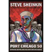 The Port Chicago 50: Disaster, Mutiny, and the Fight for Civil Rights (National Book Award Finalist)