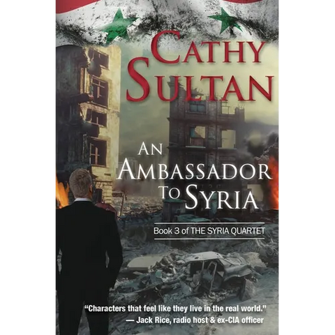 An Ambassador to Syria: Book 3 on the Syrian Quartet