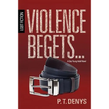 Violence Begets...: LGBT Fiction: A Gay Young Adult Novel - Paperback