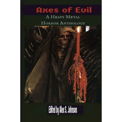 Axes of Evil: A Heavy Metal Horror Anthology