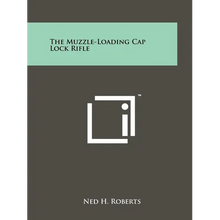 The Muzzle-Loading Cap Lock Rifle - Paperback