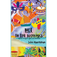 NOT in the Bahamas (You Might Get Arrested) - Hardcover
