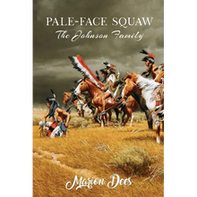 Pale-Face Squaw: The Johnson Family - Paperback