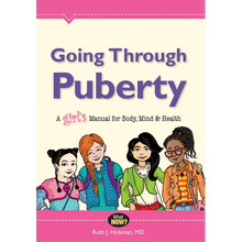 Going Through Puberty: A Girl's Manual for Body, Mind & Health