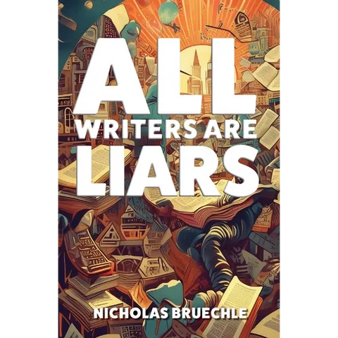 All Writers Are Liars