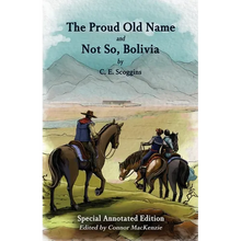 The Proud Old Name and Not So, Bolivia: Special Annotated Edition - Paperback
