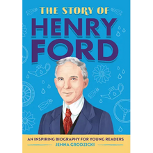 The Story of Henry Ford: An Inspiring Biography for Young Readers - Paperback