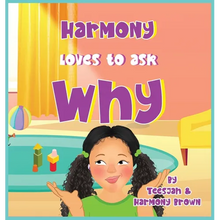 Harmony Loves to Ask Why: A Cute Children's Book for Curious Children and Their Helpful Moms