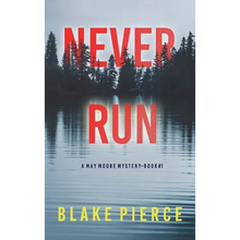Never Run (A May Moore Suspense Thriller-Book 1) - Hardcover