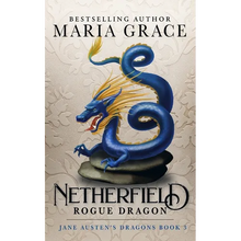 Netherfield: Rogue Dragon: A Pride and Prejudice Variation