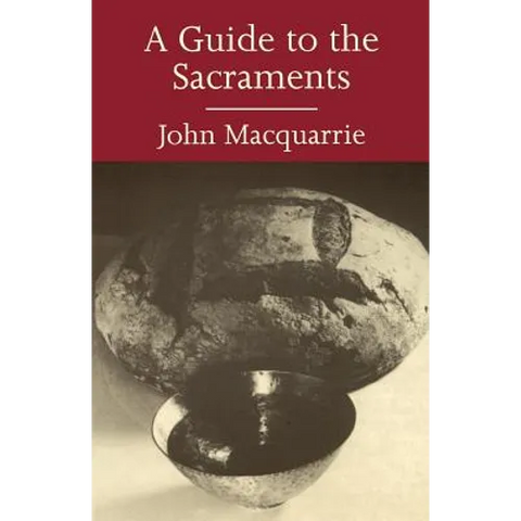 A Guide to the Sacraments